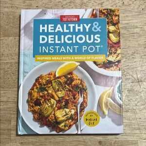 America's Test Kitchen Instant Pot Healthy & Delicious Cookbook